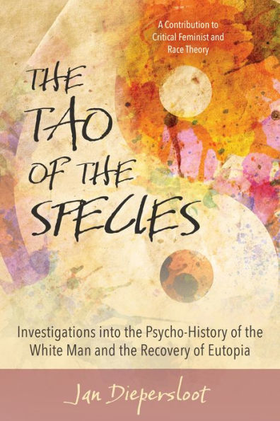 the Tao of Species: Investigations into Psycho-History White Man and Recovery Eutopia