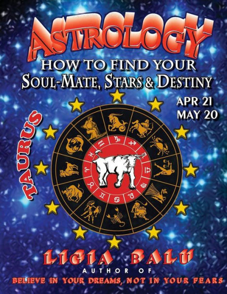 ASTROLOGY - How to find your Soul-Mate, Stars and Destiny - Taurus: April 21 - May 20