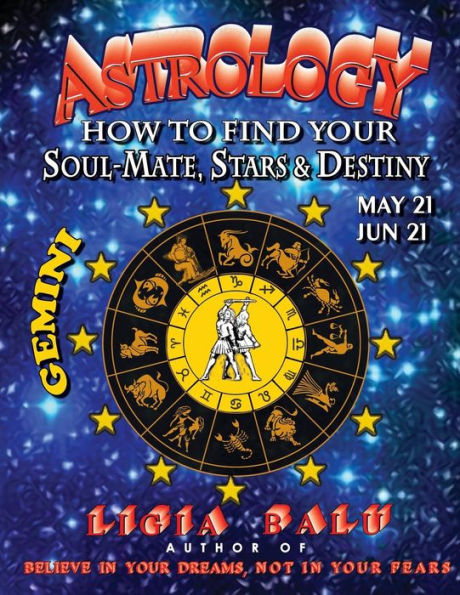 ASTROLOGY - How to find your Soul-Mate, Stars and Destiny - Gemini: May 21 - June 21