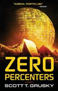 Title: Zero Percenters, Author: Scott T Grusky