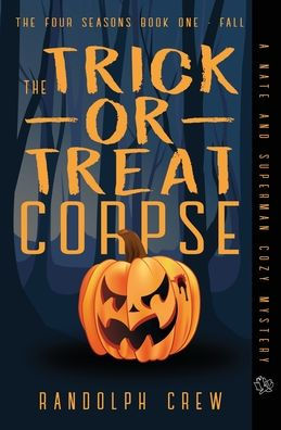 The Trick-or-Treat Corpse: Book 1 in the Four Seasons series