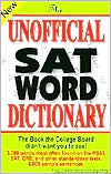 Title: The Unofficial SAT Word Dictionary: The Book the College Board Didn't Want You to See, Author: Sam Burchers