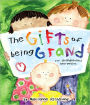 The Gifts of Being Grand: For Grandparents Everywhere