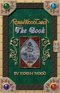 Title: Robin Wood Tarot: The Book, Author: Robin Wood