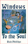 Title: Windows to the Soul: Healing the Emotional Body, Author: Rick Phillips