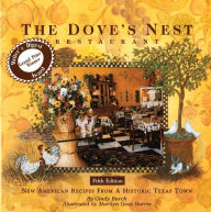 Title: The Dove's Nest Restaurant: New American Recipes from a Historic Texas Town, Author: Doves Nest Restaurant