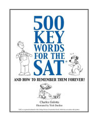 Title: 500 Key Words for the SAT: And How To Remember Them Forever!, Author: Charles Gulotta