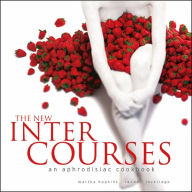 Title: New InterCourses: An Aphrodisiac Cookbook, Author: Martha Hopkins