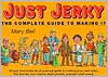 Title: Just Jerky: The Complete Guide to Making It, Author: Mary Bell