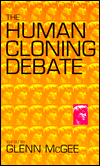 Title: The Human Cloning Debate, Author: Glenn McGee