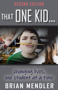 Title: That One Kid, 2nd Edition, Author: Brian Mendler