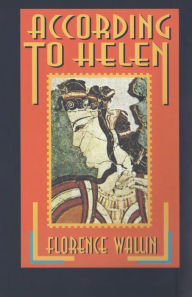 Title: According To Helen, Author: Florence Wallin