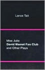 Miss Julie, David Mamet Fan Club, and Other Plays