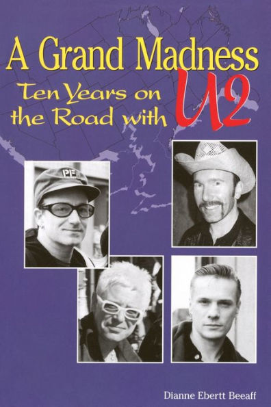 A Grand Madness: Ten Years on the Road with U2