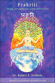 Title: Prakriti: Your AyurVedic Constitution, Author: Robert Svoboda