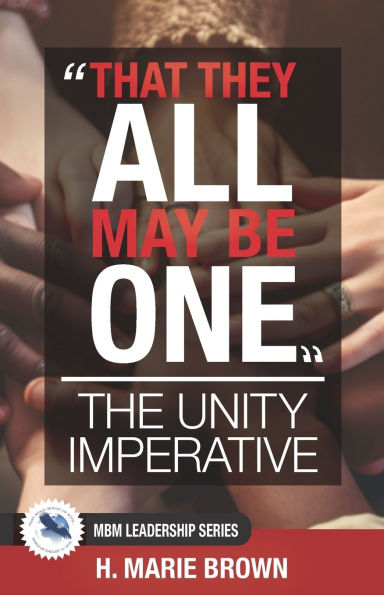 That They All May Be One: The Unity Imperative