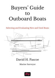 Title: Buyers' Guide to Outboard Boats: Selecting and Evaluating New and Used Boats, Author: David H Pascoe