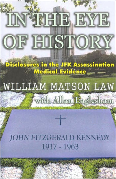 the Eye Of History; Disclosures JFK assassination medical evidence