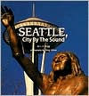 Title: Seattle, City By the Sound, Author: L. E. Bragg