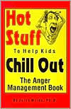 Hot Stuff to Help Kids Chill out: The Anger Management Book