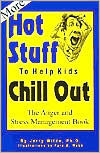 Title: More Hot Stuff to Help Kids Chill Out: The Anger and Stress Management Book, Author: Max Ajl