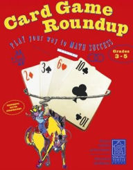 Title: Card Game Roundup, Grades 3-5: Play Your Way to Math Success, Author: Josh Rappaport