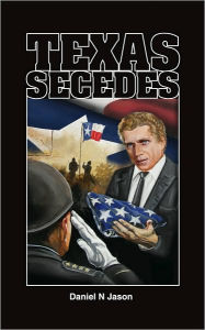 Title: Texas Secedes, Author: Daniel Jason