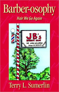 Title: Barberosophy-Hair We Go Again, Author: Terry Sumerlin