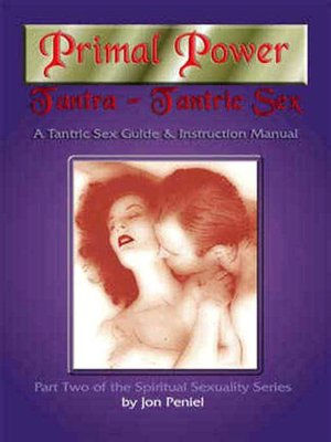 Primal Power Tantra - Tantric Sex: A Tantric Sex Guide and Instruction Manual