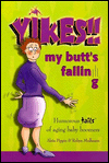 Title: Yikes!! My Butt's Falling, Author: Aleta Pippin