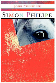 Title: Simon Philipe, Author: John Bruhwiler