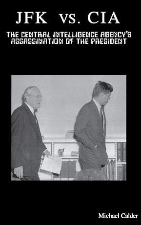 JFK vs. CIA: The Central Intelligence Agency's Assassination of the President