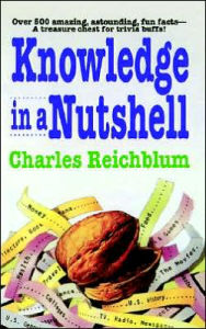 Title: Knowledge in a Nutshell, Author: Charles Reichblum