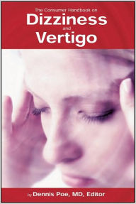 Title: Consumer Handbook on Dizziness and Vertigo, Author: Dennis Poe