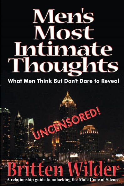 Men's Most Intimate Thoughts: What Men Think But Don't Dare to Reveal