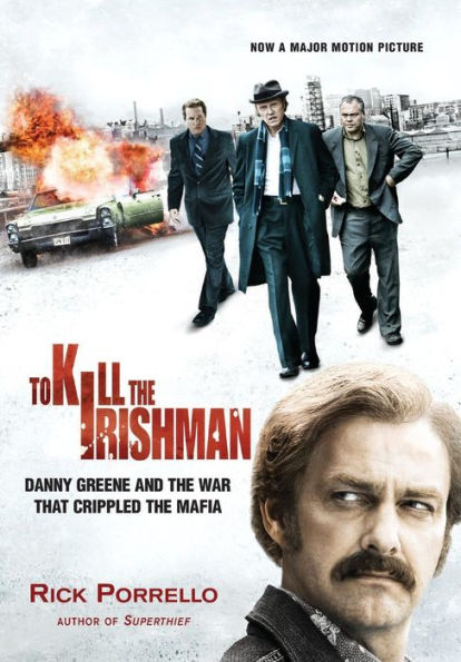 To Kill the Irishman: The War that Crippled the Mafia