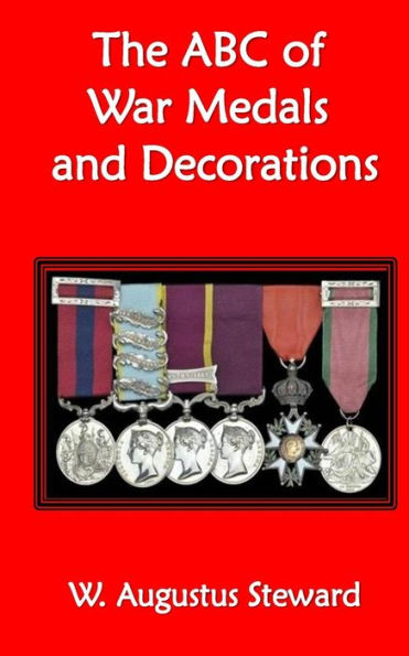 The A B C of War Medals and Decorations