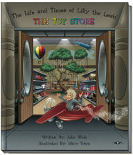 Title: The Toy Store (The Life and Times of Lilly the Lash Series #2), Author: Julie Woik