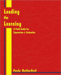 Leading the Learning: A Field Guide for Supervision and Evaluation / Edition 1