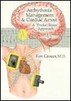 Arrhythmia Management and Cardiac Arrest: Arrhythmia Management and Cardiac Arrest: A Pocket Brain Approach / Edition 1