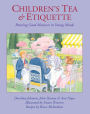 Children's Tea & Etiquette: Brewing Good Manners in Young Minds