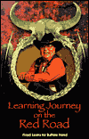 Title: Learning Journey on the Red Road / Edition 1, Author: Floyd Looks for Buffalo Hand