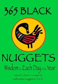 Title: 365 Black Nuggets: Wisdom for Each Day of the Year, Author: Lathardus Goggins II