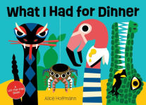 Alternative view 1 of What I Had for Dinner: A Lift-the-Flap Book