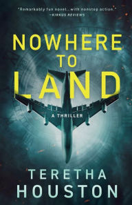 Title: NOWHERE TO LAND, Author: Teretha Houston