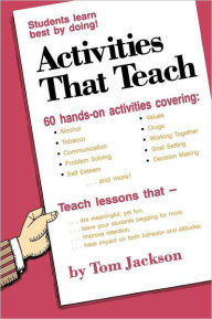 Title: Activities That Teach: Students Learn Best By Doing!, Author: Tom Jackson