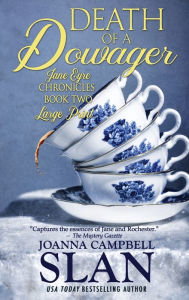 Title: Death of a Dowager: Book #2 in the Jane Eyre Chronicles, Author: Joanna Campbell Slan