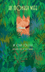 Title: His Monkey Wife, Author: John Collier