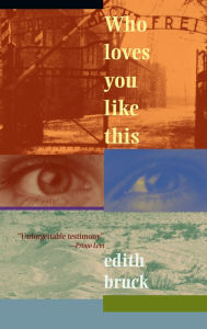 Title: Who Loves You Like This? / Edition 2, Author: Edith Bruck