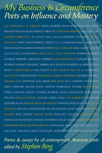 My Business Is Circumference: Poets on Influence and Mastery